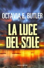 Octavia E. Butler – La luce del sole (2013)