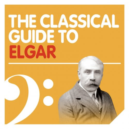 VA - The Classical Guide to Elgar (2010)
