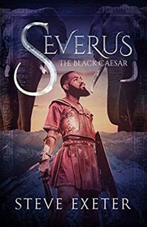 Severus: The Black Caesar by Steve Exeter 51895064 SX318 SY475 1