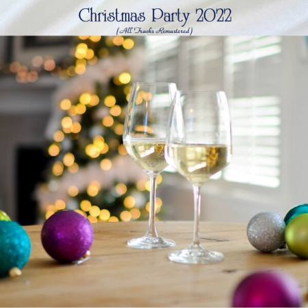 VA - Christmas Party 2022 (All Tracks Remastered) (2022)