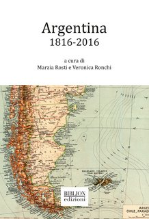 Marzia Rosti, Veronica Ronchi (a cura di) - Argentina 1816-2016 (2020)