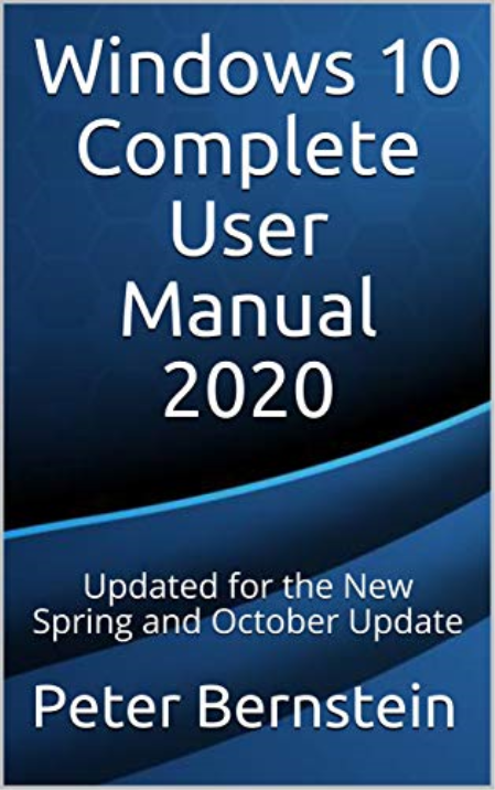 Windows 10 Complete User Manual 2020: Updated for the New Spring and October Update