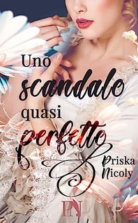Priska Nicoly - Uno scandalo quasi perfetto (2023)