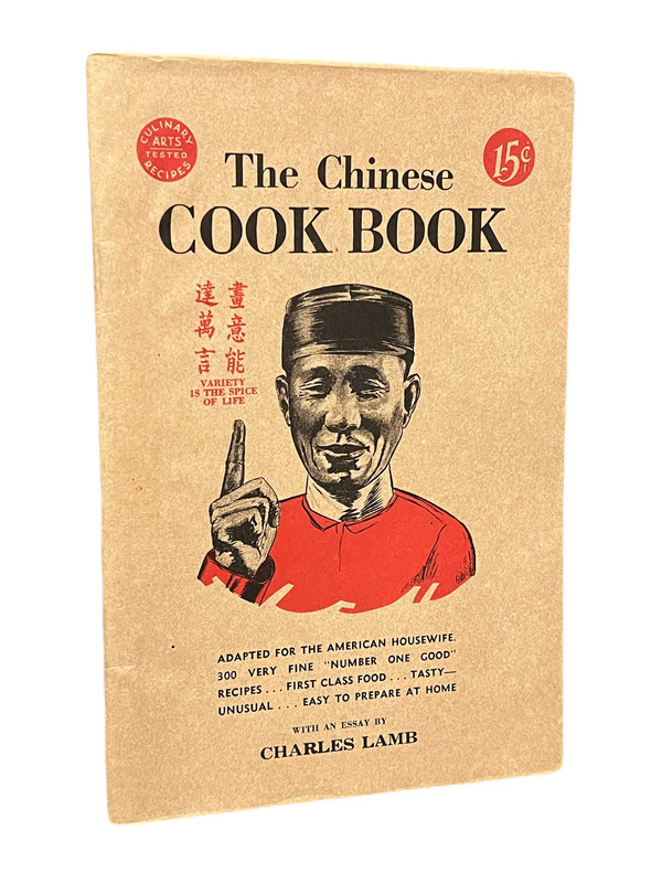 The Chinese Cook Book: Covering the Entire Field of Chinese Cookery in the Chinese order of Serving, from Nuts to Soup. [Cookbook]