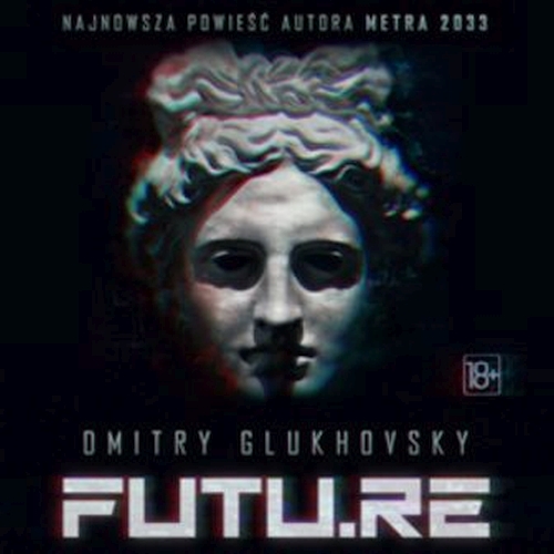 Glukhovsky Dmitry - Futu.re 