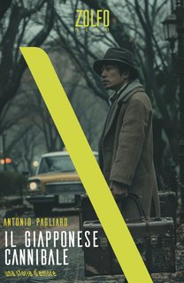 Antonio Pagliaro - Il giapponese cannibale. Una storia d'amore (2024)