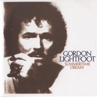 Summertime Dream by Gordon Lightfoot