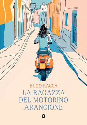 Hugo Racca - La ragazza del motorino arancione (2025)