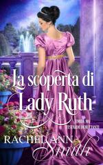 Rachel Ann Smith – Timide ma testarde debuttanti Vol. 2. La scoperta di Lady Ruth (2026)