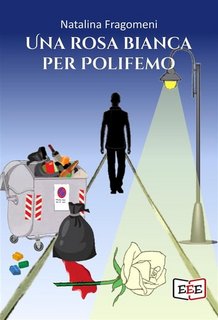Natalina Fragomeni - Una rosa bianca per Polifemo (2022)