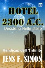 Jens F. Simon – Hotel 2300 A.C. Vol. 1. Handicap dell’Infinito. Desiderio Nelle stelle (2026)