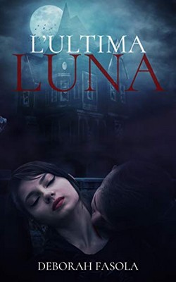 Deborah Fasola - L'ultima luna (2020)