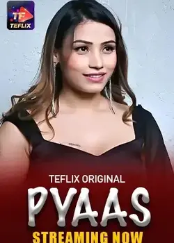 [18+] Pyaas [S01:E01T02] (2025) Full Hindi Web Series By [TeFlix] 1080p, 720p HDRip
