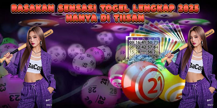 Rasakan Sensasi Togel Lengkap 2025 Hanya di Tiisan