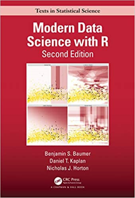 Modern Data Science with R (Chapman & Hall/CRC Texts in Statistical Science), 2nd Edition