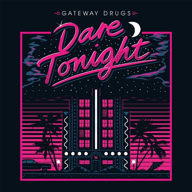Gateway Drugs - Dare Tonight (Album, Gateway Drugs, 2015) FLAC LossLess