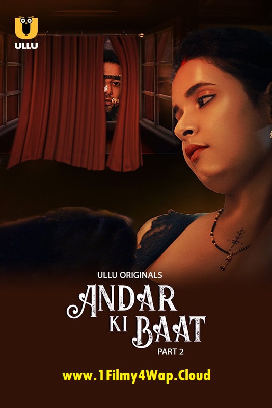 Andar Ki Baat Part-2 (2023) Ullu Hindi Originals Web Series WEB-DL X264 AAC 1080p | 720p | 480p | Download