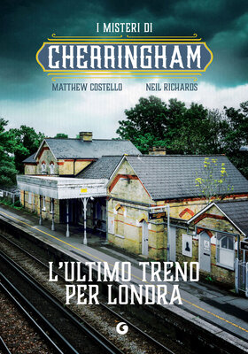 Matthew Costello, Neil Richards - I misteri di Cherringham Vol. 5. L'ultimo treno per Londra (2025)