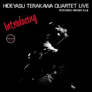 Hideyasu Terakawa Quartet - Introducing Hideyasu Terakawa Quartet Live Featuring Hiroshi Fujii (2023).mp3 - 320 Kbps