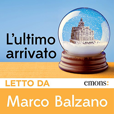 Marco Balzano - L'ultimo arrivato (2016) (mp3 - 128 kbps)