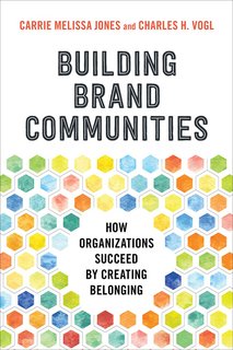 Building Brand Communities How Organizations Succeed by Creating Belonging (True EPUB) Building Brand Communities How Organizations Succeed by Creating Belonging (True EPUB)