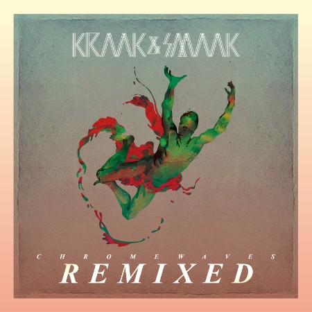 Kra & Sma - Chrome Waves Remixed (2014) / (2014)