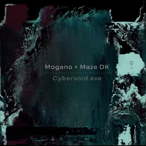 Mogano, Maze DK - Cybervoid.exe (2026) MP3