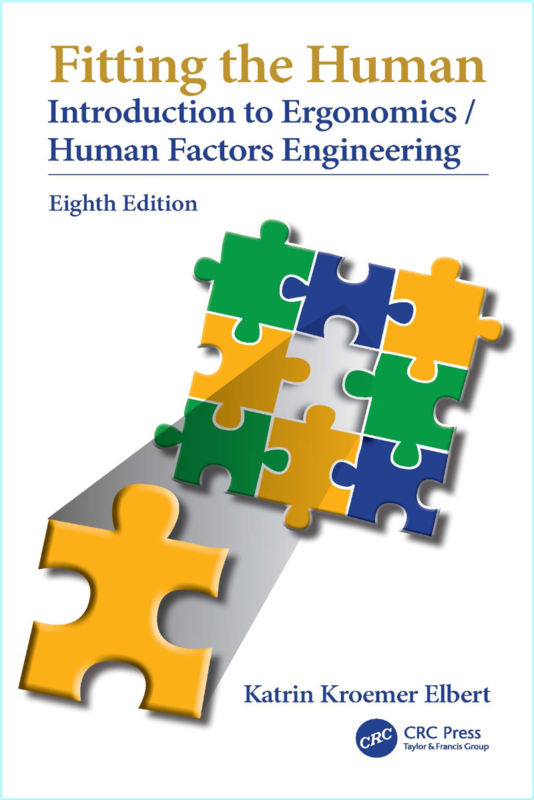 Fitting The Human Introduction To Ergonomics Human Factors Engineering 8th Edition (Katrin Kroemer Elbert)