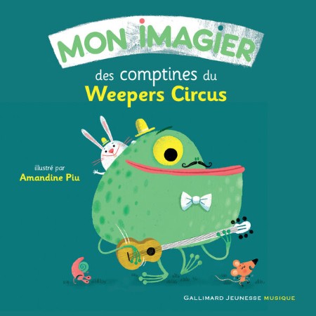 Gallimard Jeunesse - Mon Imagier Des Comptines Du Weepers Circus (2024)