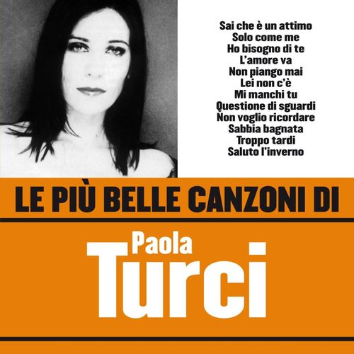 Paola Turci - Le più belle canzoni di Paola Turci [Album] (WM Italy, 2007) FLAC