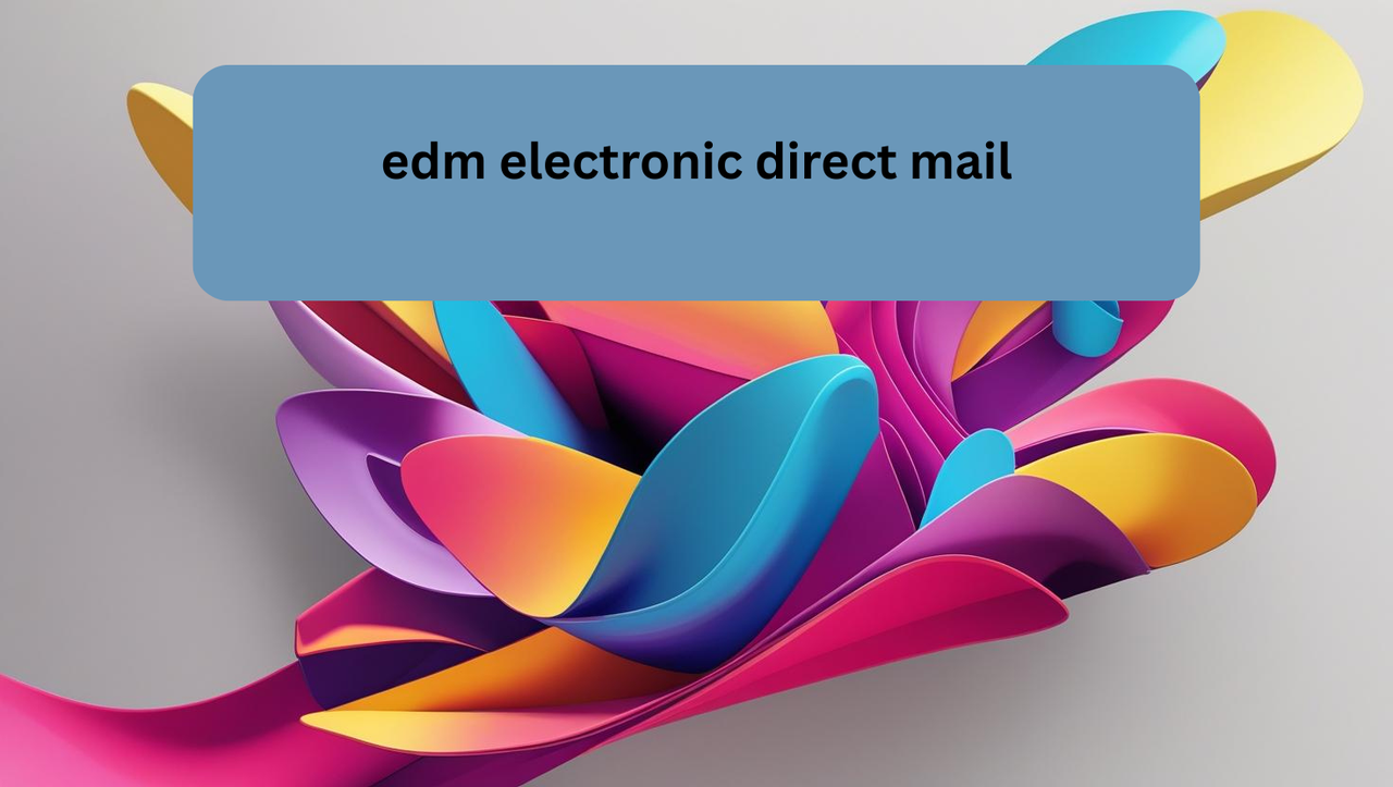 [Image: edm-electronic-direct-mail.png]