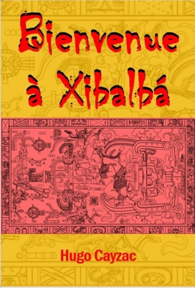 Bienvenue-Xibalb-Hugo-Cayzac.jpg