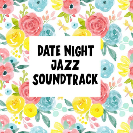 55893d7d f9a7 48a2 8dbe 489c734ae3dd - VA - Date Night Jazz Soundtrack (2022)