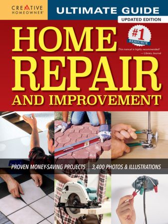 Ultimate Guide to Home Repair and Improvement, Updated Edition Proven Money-Saving Projects (True...