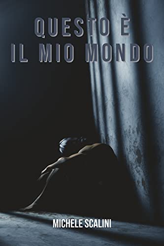 Michele Scalini ─ Questo è  il mio mondo (2020)