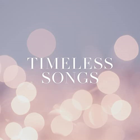 VA   Timeless Songs [Explicit] (2021)