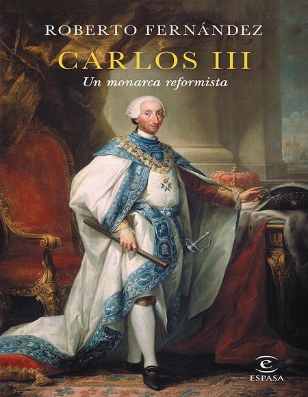 Carlos III. Un monarca reformista - Roberto Fernández (Multiformato) [VS]