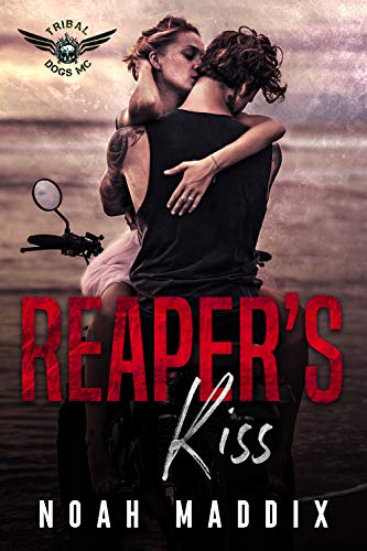 Noah Maddix - Reaper's Kiss. Tribal Dogs MC  Vol. 3 (2021)