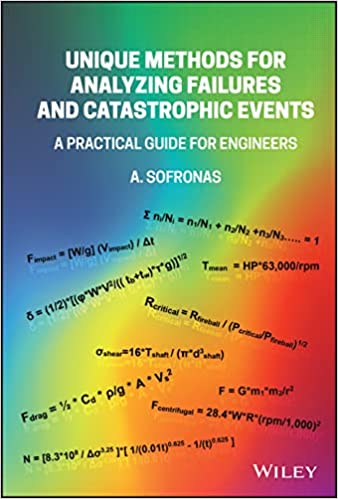 Unique Methods for Analyzing Failures and Catastrophic Events: A Practical Guide for Engineer