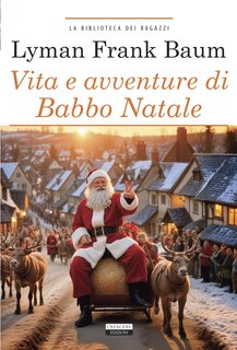 Lyman Frank Baum - Vita e avventure di Babbo Natale (2024)