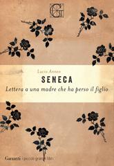 Lucio Anneo Seneca – Lettera ad una madre che ha perso un figlio (2020)
