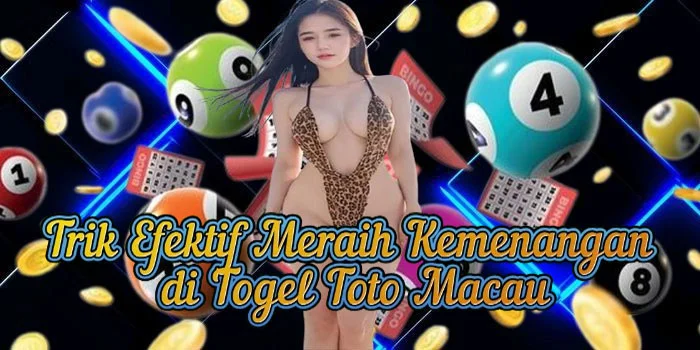 trik-efektif-meraih-kemenangan-di-togel-toto-macau
