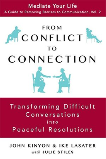 From Conflict To Connection: Transforming Difficult Conversations Into Peaceful Resolutions