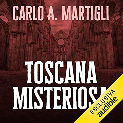 Carlo A. Martigli - Toscana misteriosa (2021) (mp3 - 128 kbps)