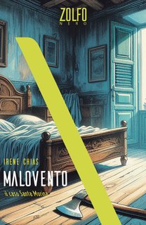 Irene Chias - Malovento. Il caso Santa Morina (2024)
