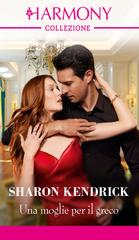 Sharon Kendrick – Una moglie per il greco (2026)
