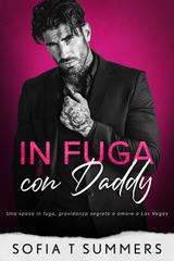 Sofia T Summers – Billionaire Baby Daddies Vol. 9. In Fuga con Daddy (2026)