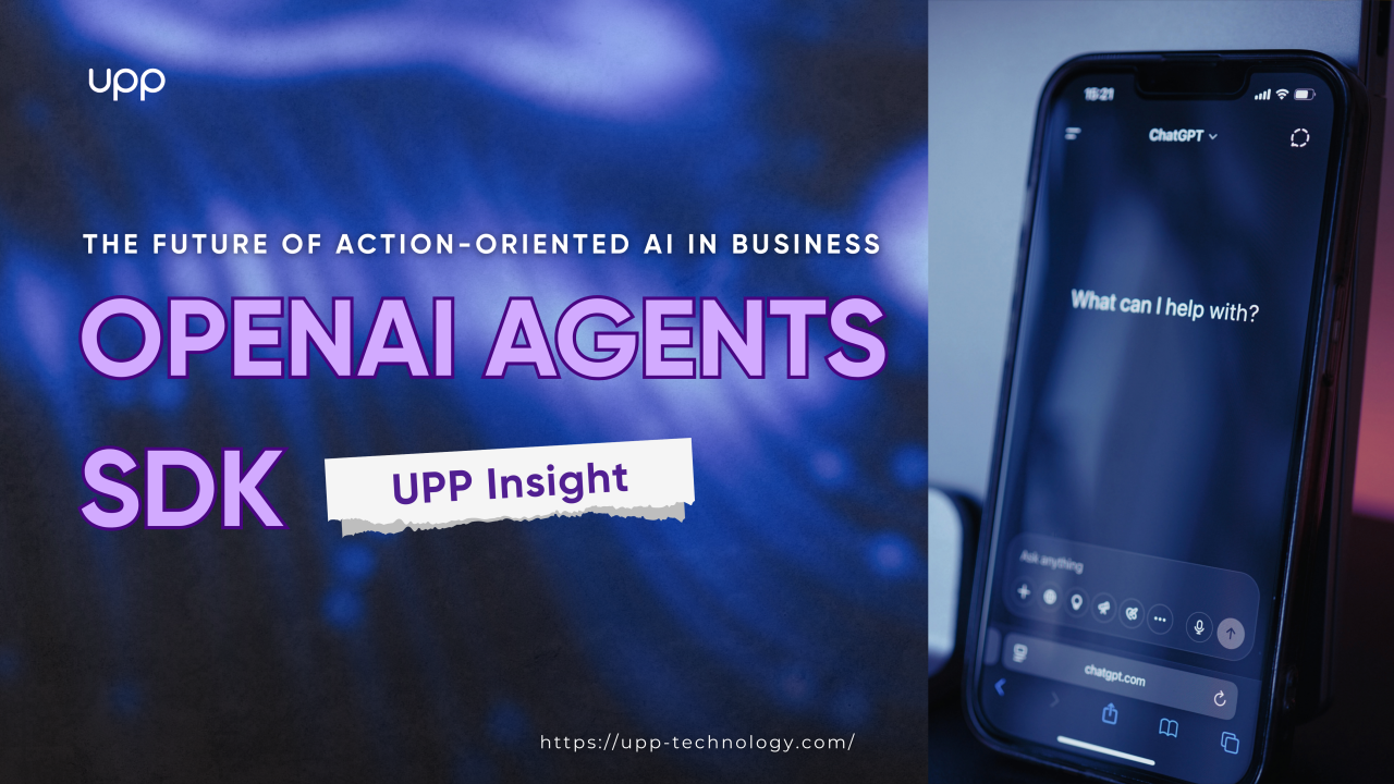 OpenAI Agents SDK and The Future of Action-Oriented AI in Business