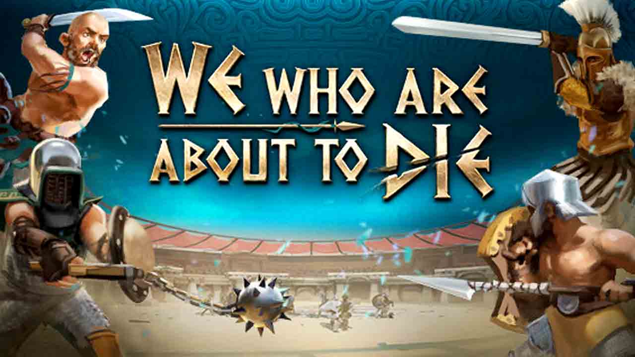 We Who Are About To Die Free Download (v0.25)