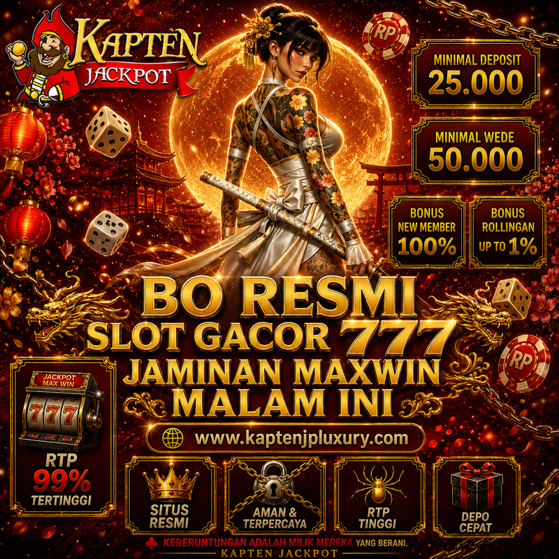 KAPTENJACKPOT || Daftar BO Resmi Slot Gacor 777 Jaminan Maxwin Malam Ini Tanpa Ribet